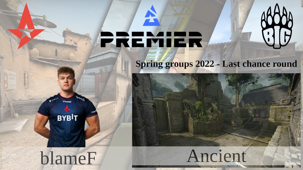 [blameF] Astralis vs BIG Clan - Ancient (Blast Premier - Spring Groups 2022 - Last Chance Stage)