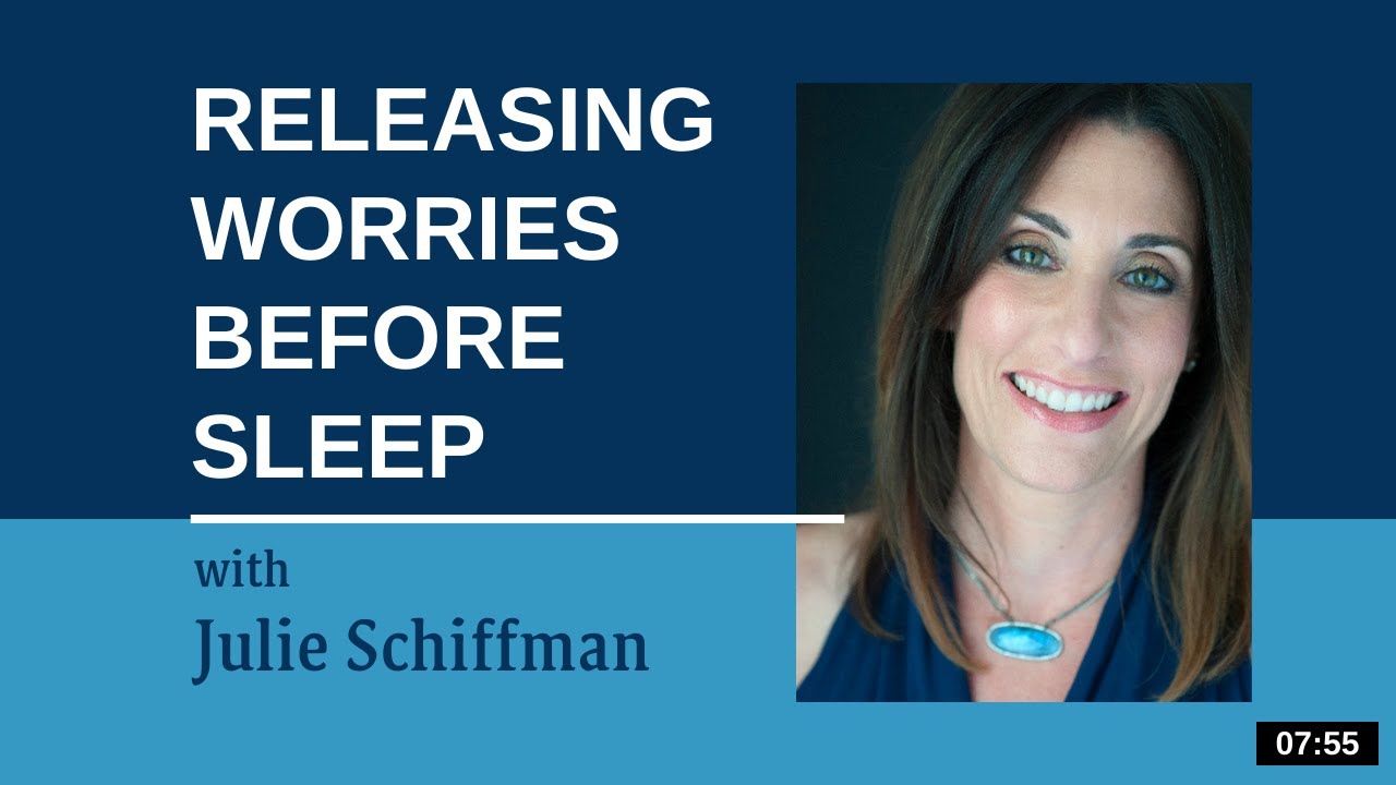 Releasing worries before going to sleep: EFT/Tapping with Julie Schiffman