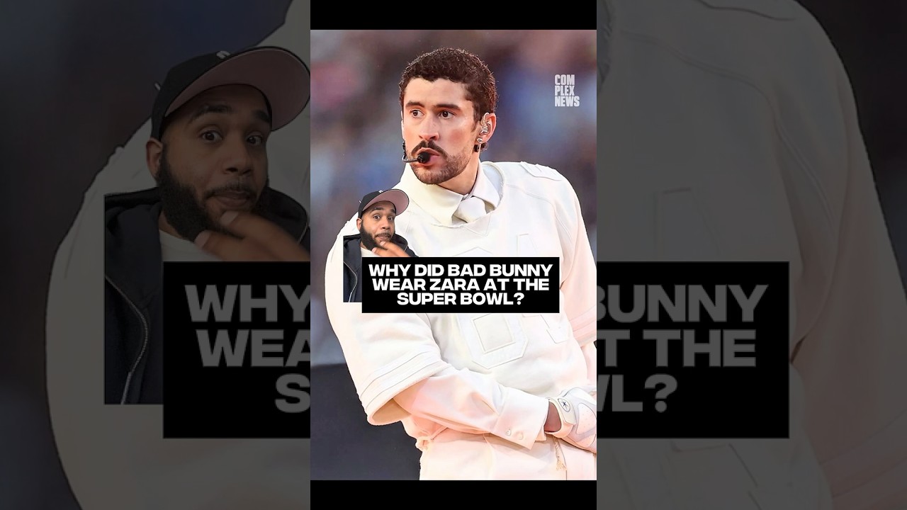 Why did Bad Bunny wear Zara at the Super Bowl? #complexnews
