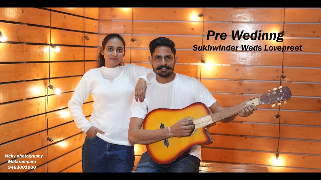 Pre wedding Sukhwinder Weds Lovepreet