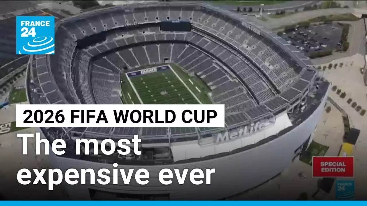 2026: The most expensive FIFA World Cup ever &bull; FRANCE 24 English