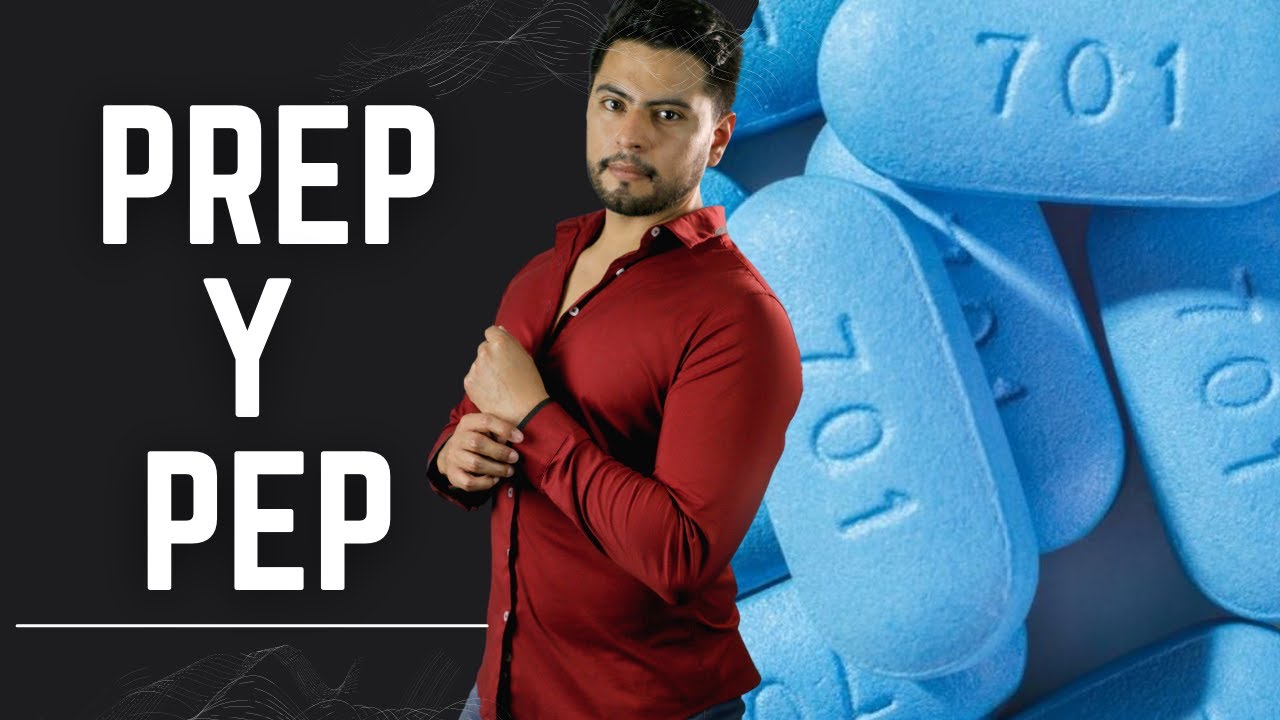 PREVENIR EL VIH : PREP Y PEP