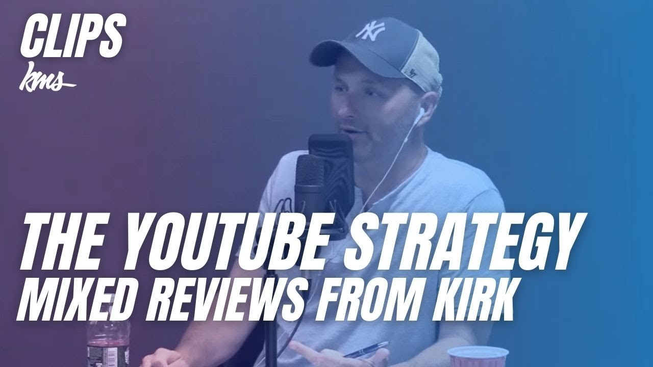 Kirk Has Mixed Reviews on the KMS YouTube Strategy