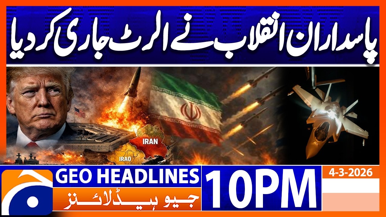 Iran BIG Warning | War Latest Update | Headlines Geo News 10PM (4th March 2026)