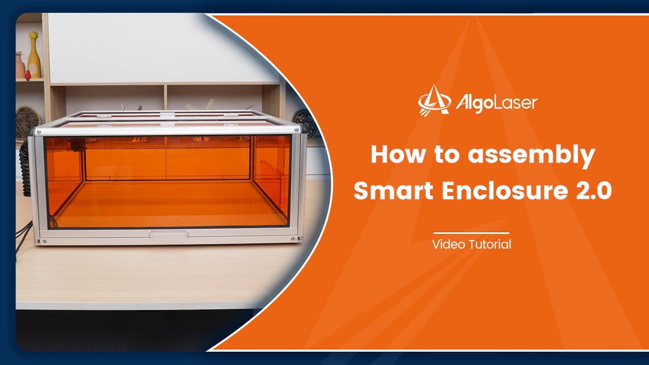 How to Assembly AlgoLaser Smart Enclosure 2.0?