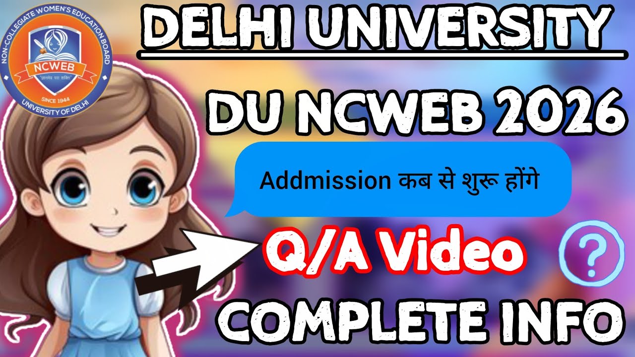 🎓 DU NCWEB Admission 2026 | Q/A Video | Eligibility, Admission Process, Fees & Documents