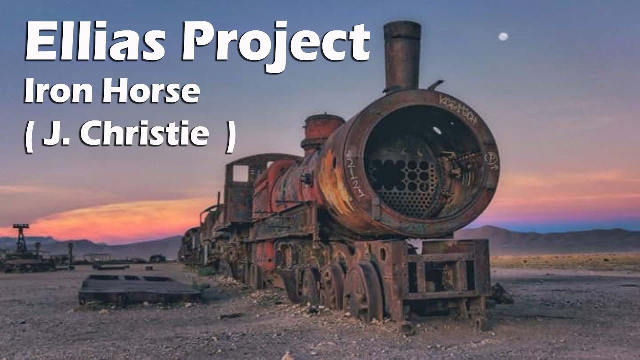 ( Christie ) Iron Horse - Ellias Project