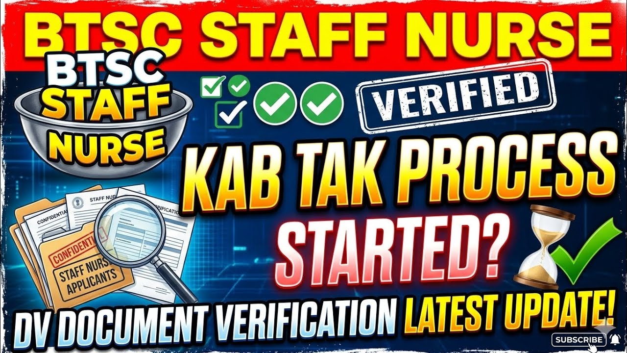 BIG UPDATE ! 📢  BTSC Staff Nurse Document Verification & Scrutiny Process: Kab Tak DV?