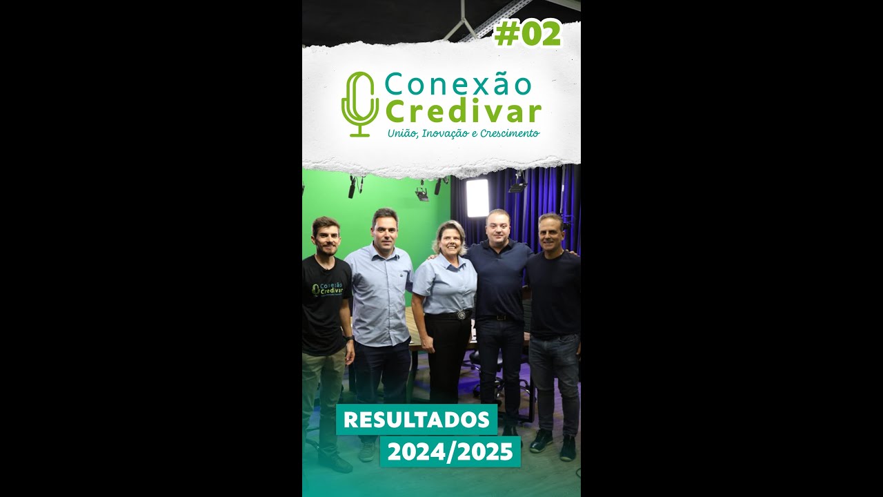 CONEXÃO CREDIVAR - EPISÓDIO 02 - RESULTADOS E DIRECIONAMENTOS 2024/2025