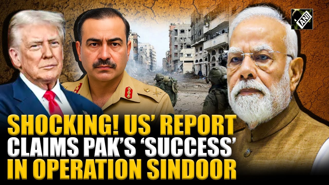 Shocking! US&rsquo; report claims Pakistan&rsquo;s &lsquo;success&rsquo; against India in Operation Sindoor