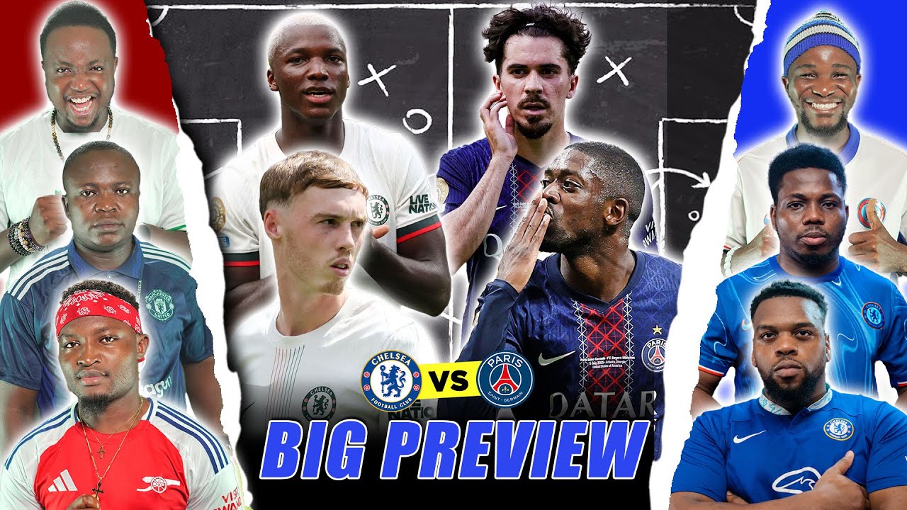 CHELSEA VS PSG - CLUB WORLD CUP FINAL PRVW [FT. Tox, Dani, Henry, Mekele, Miracle, Cali & Godfrey]