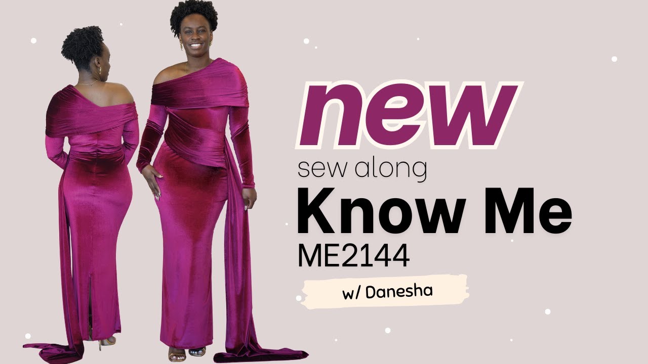 Sew Along to Know Me ME2144 with Danesha
