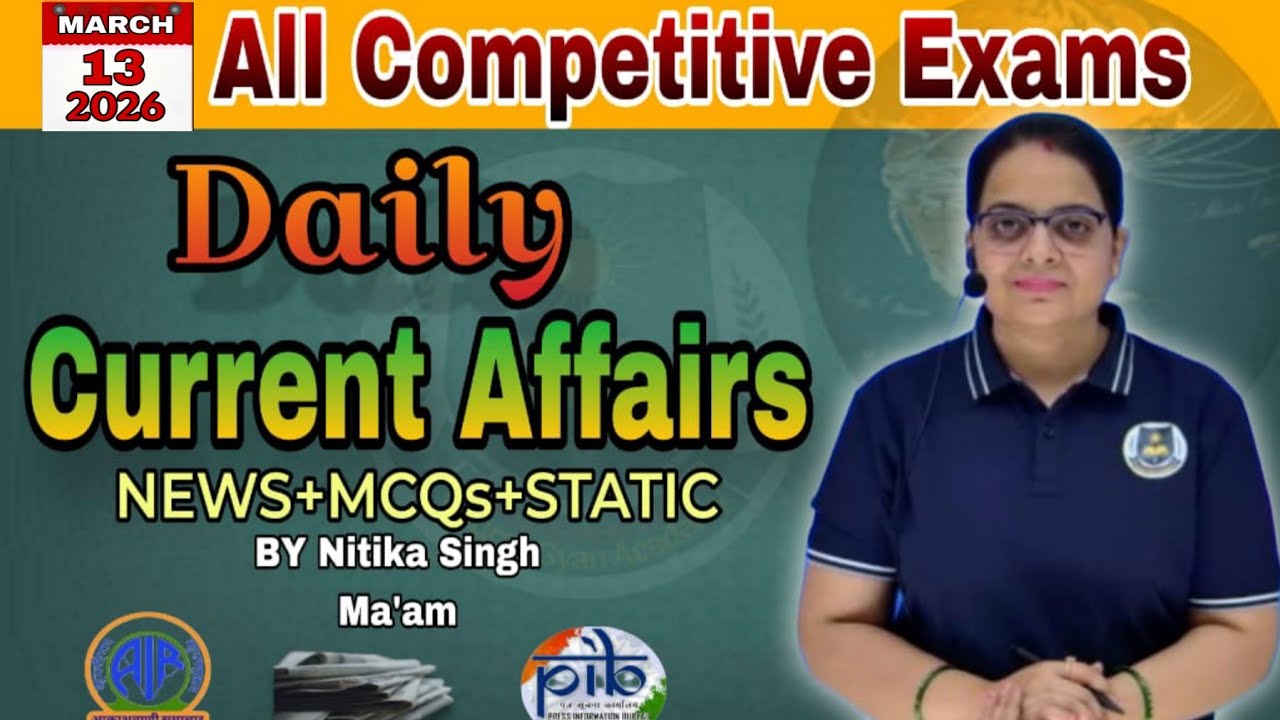 13 March 2026 current affairs/Current affairs today/daily current affairs for all exams/gaurav gyan 