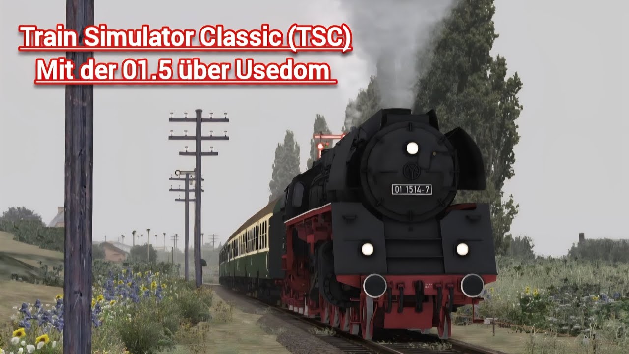 Mit der 01.5 über die Insel Usedom || Train Simulator Classic 