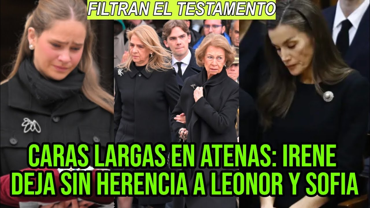 RUPTURA TOTAL EN EL FUNERAL IRENE DE GRECIA: LETIZIA CON MALA CARA Y LEONOR Y SOFÍA SIN HERENCIA 
