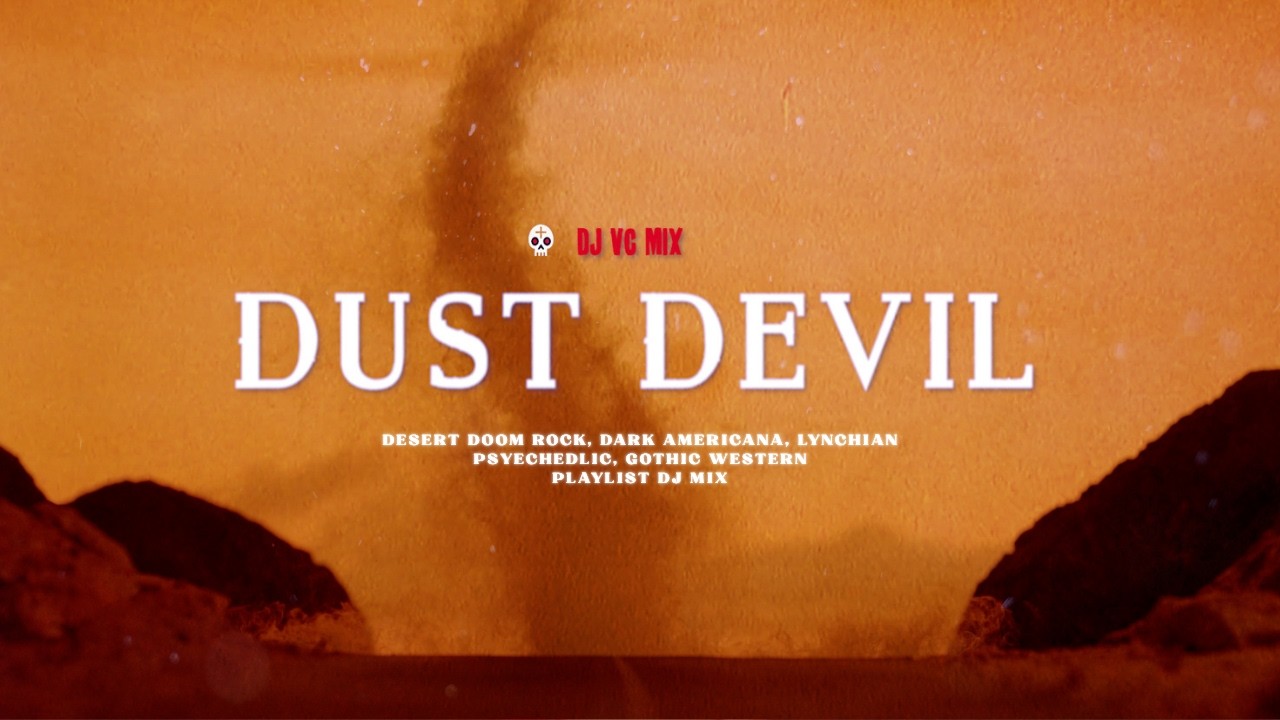 Desert Doom Rock, Lynchian, Gothic Western Americana, Psychedelic ♱ Music Mix