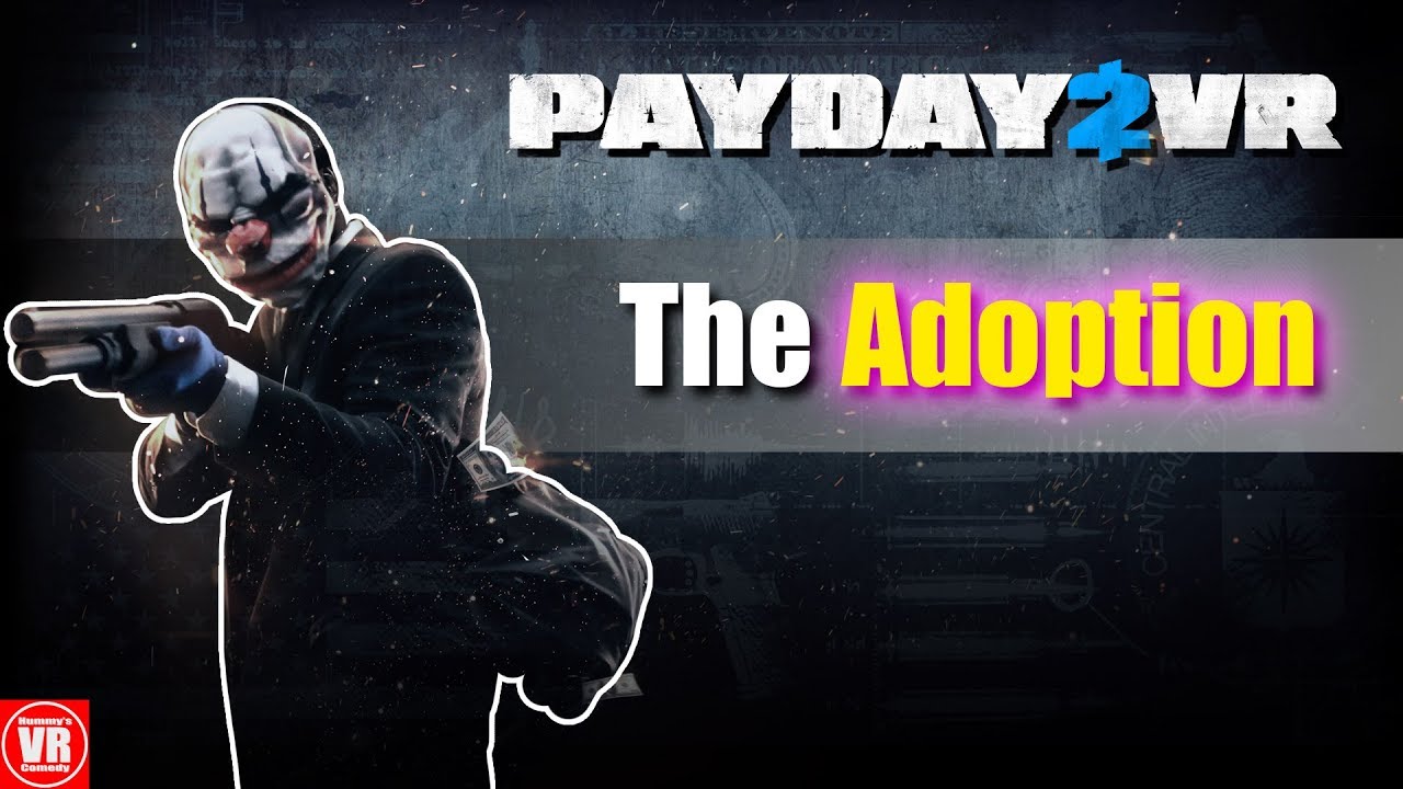 Payday 2 - Усыновление