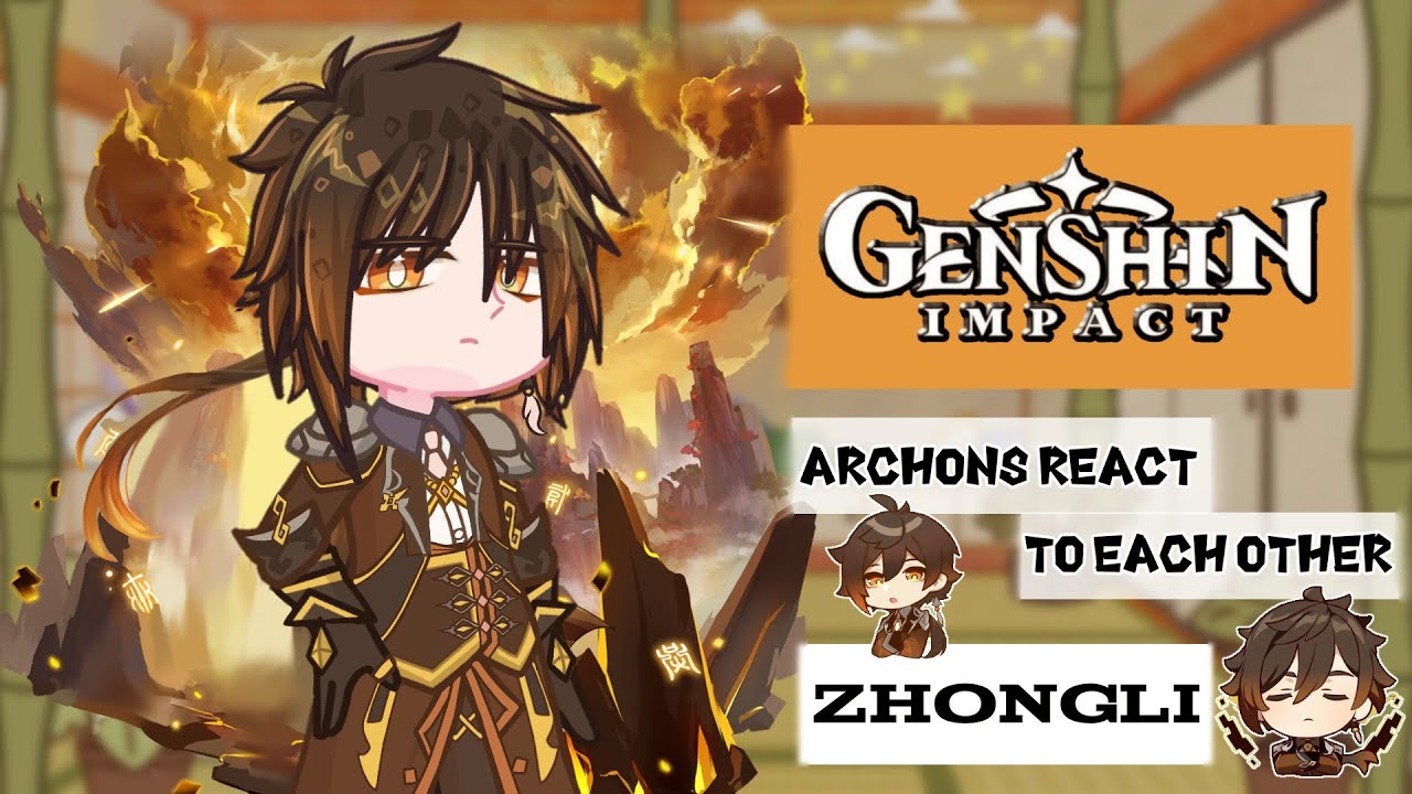 Archons react to each other [Genshin Impact] ||Part 2/5 Zhongli||