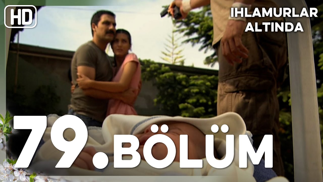 Ihlamurlar Altında 79. Bölüm HD
