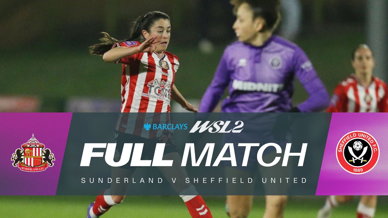 LIVE: Sunderland v Sheffield United | Barclays WSL 2 25/26