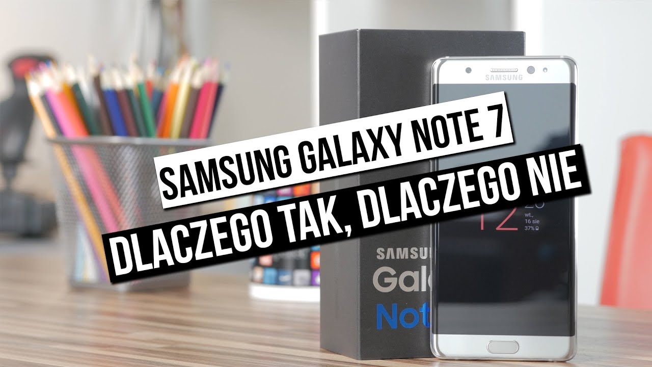 Szybka recenzja Samsung Galaxy Note 7 - dlaczego tak, dlaczego nie?