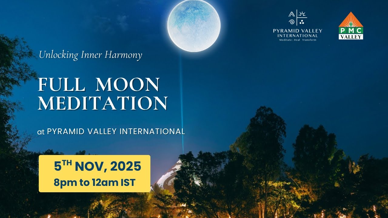 🔴LIVE Full Moon Meditation | Nov 5th, 8pm to 12am IST | Pyramid Valley International