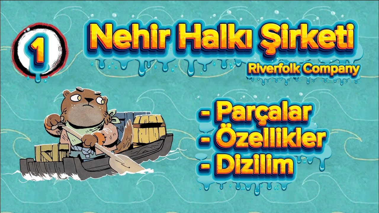 Nehir Halkı Şirketi 1 - Parçalar, Özellikler ve Dizilim