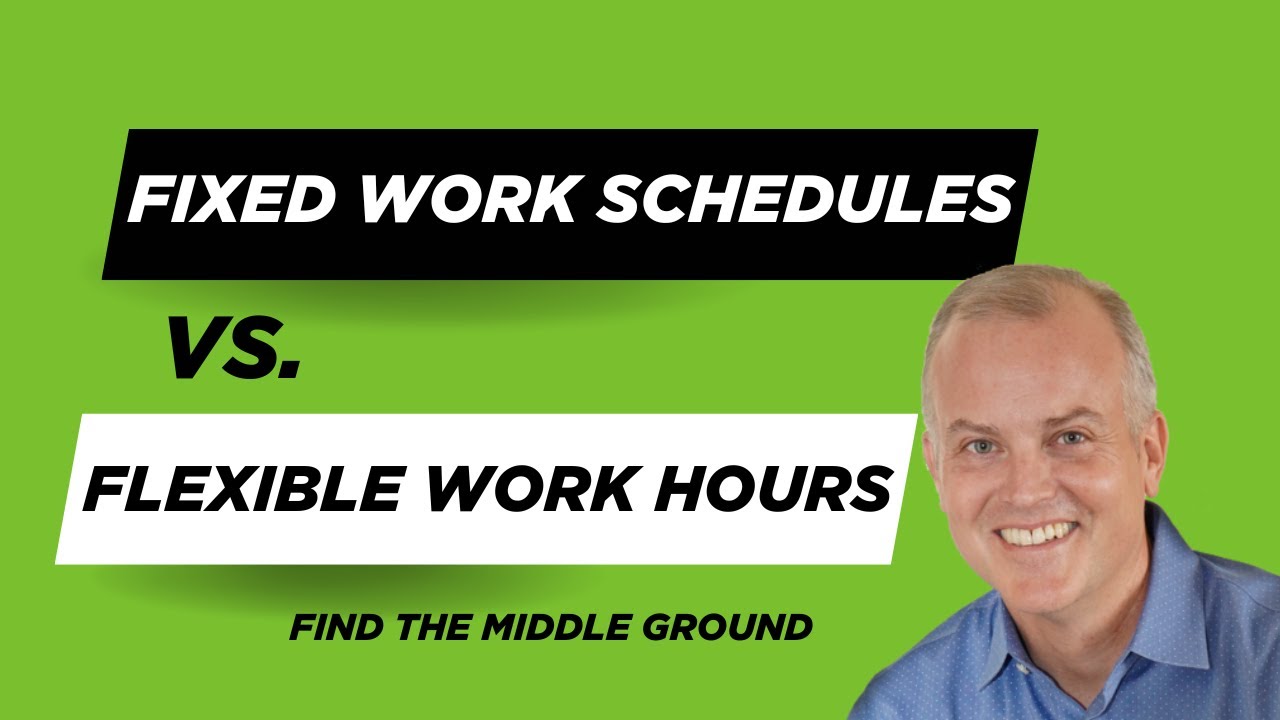 Flexible Work Hours vs Fixed Work Schedules &ndash; Bridge Divides