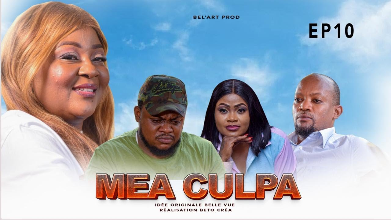 MEA CULPA EPISODE 10 et fin [Nouveau Film congolais] Bel-Art Prod Septembre 2024