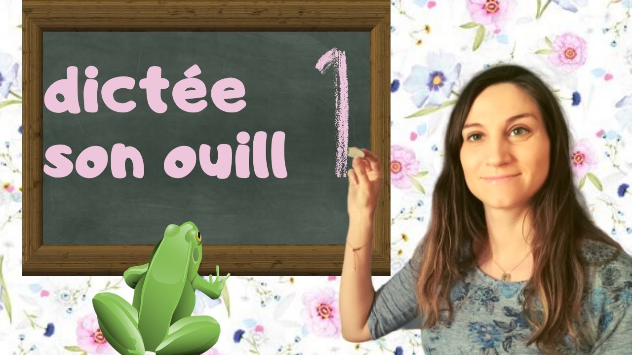 Dictée son ouill 1: Ma classe de CE1 à la maison