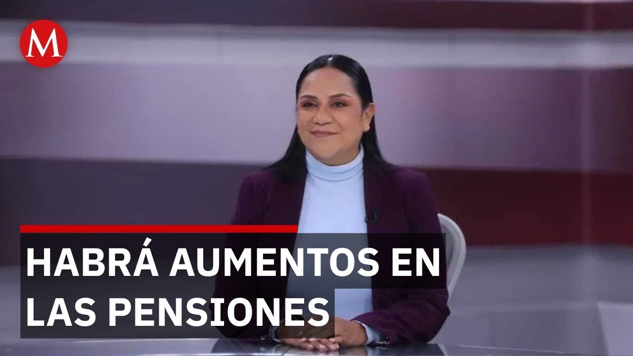 Ariadna Montiel Reyes confirma el aumento en los pagos de la Pensi&oacute;n del Bienestar
