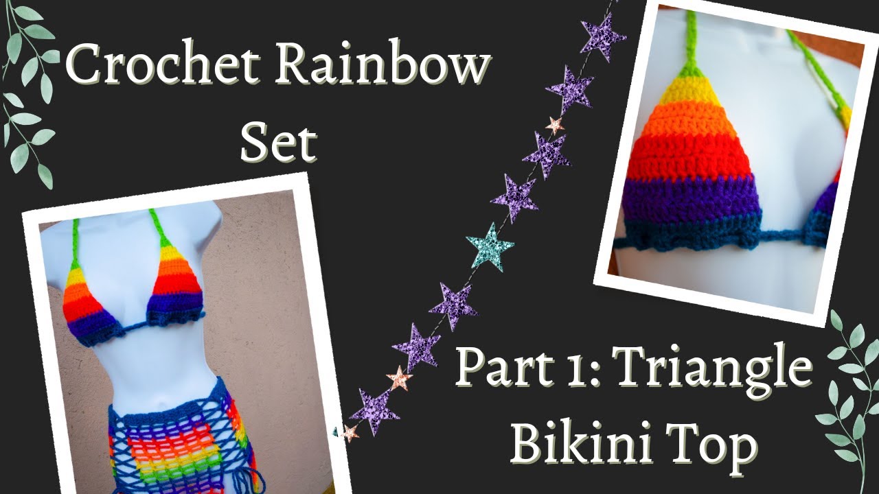 Crochet Rainbow Set (Part 1: Triangle Bikini Top)