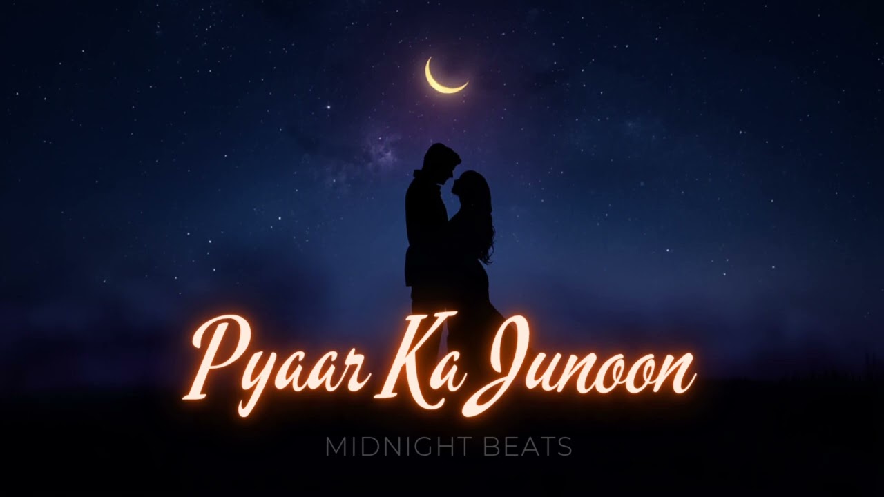 Pyaar Ka Junoon (Official Music) | Midnight Beats | New Hindi Song 