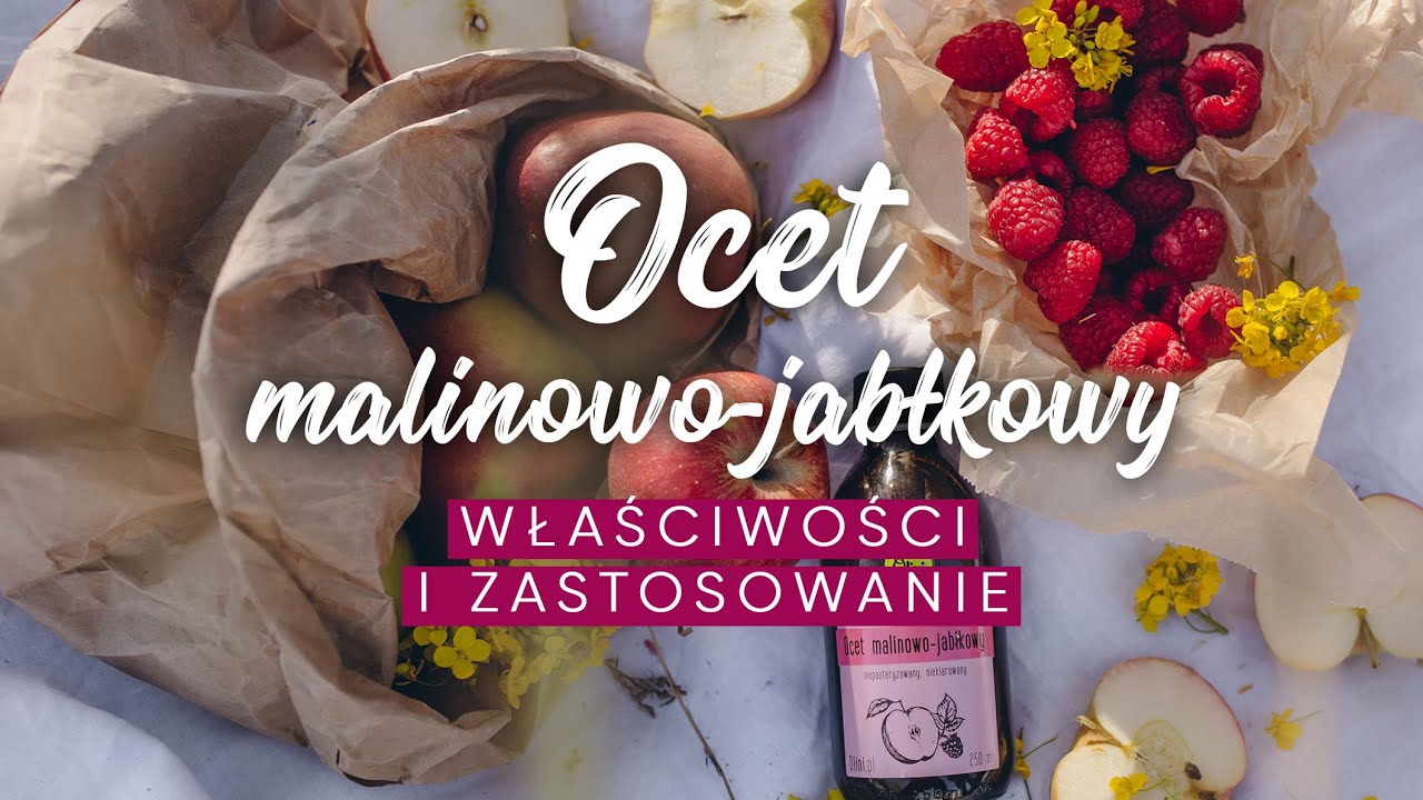 Ocet malinowo-jabłkowy. Ocet malinowy : właściwości i zastosowanie