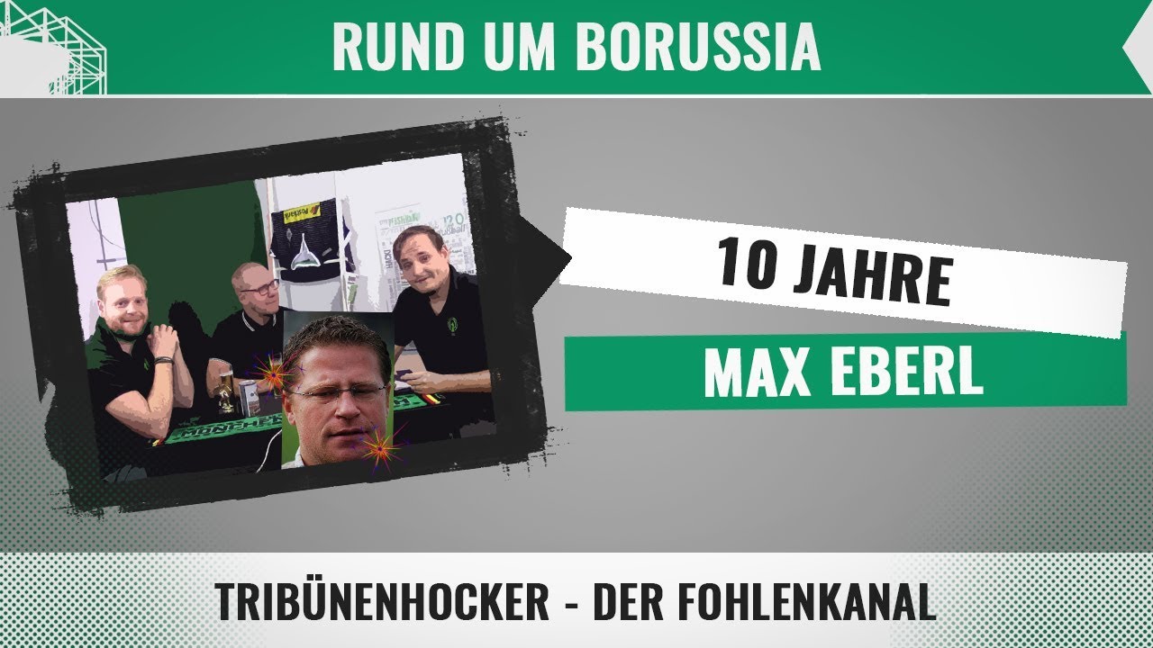 10 Jahre Max Eberl bei Borussia: Eine Erfolgsgeschichte | #DieFohlen