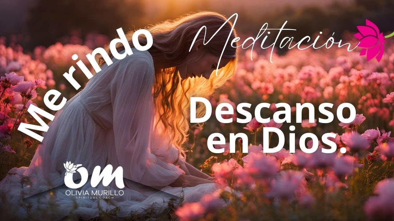 RINDETE.. YA NO PUEDES! MENSAJE DEL CIELO. MEDITACION. CON OLIVIA MURILLO