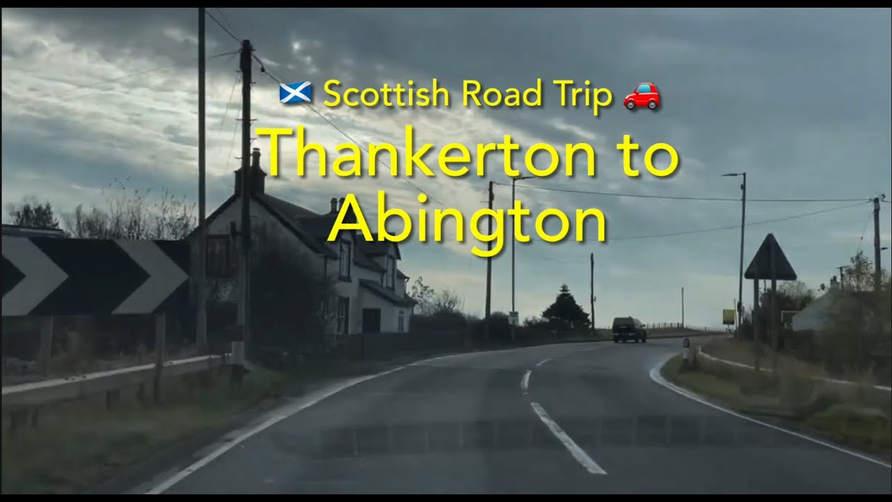 🏴󠁧󠁢󠁳󠁣󠁴󠁿 Thankerton to Abington 🚗