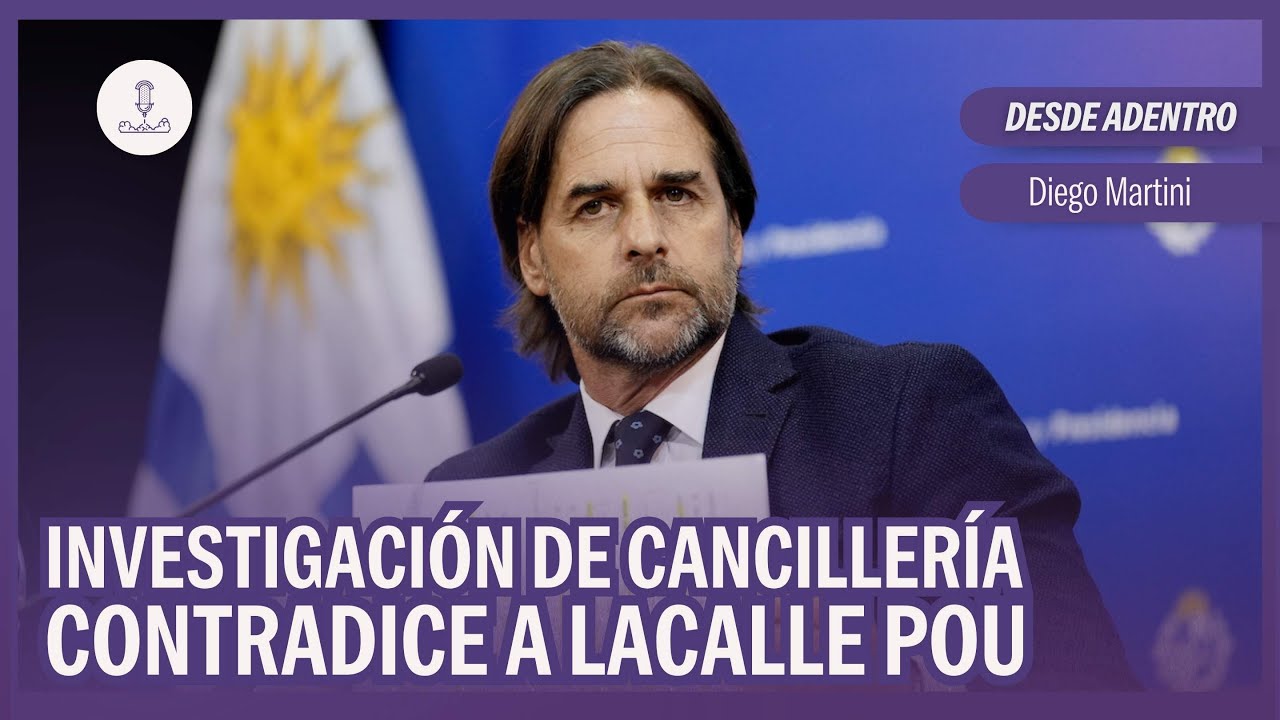 #DesdeAdentro: Investigación de Cancillería contradice a Lacalle Pou | Diego Martini #NadaQuePerder