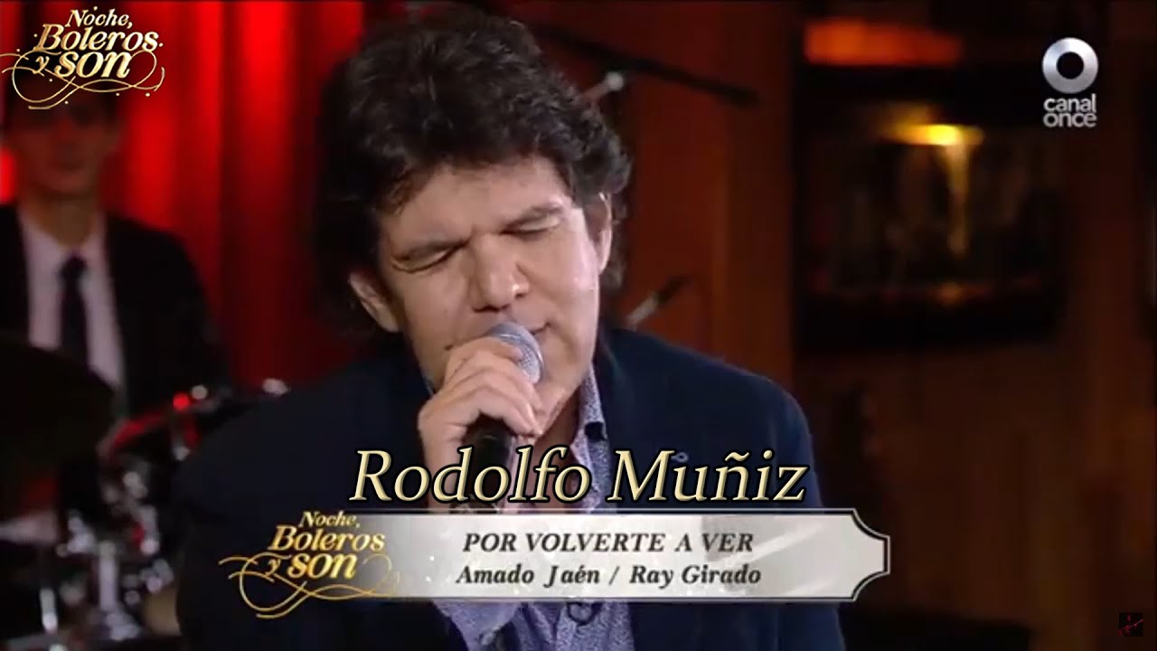 Por Volverte A Ver - Rodolfo Mu&ntilde;iz - Noche Boleros y Son