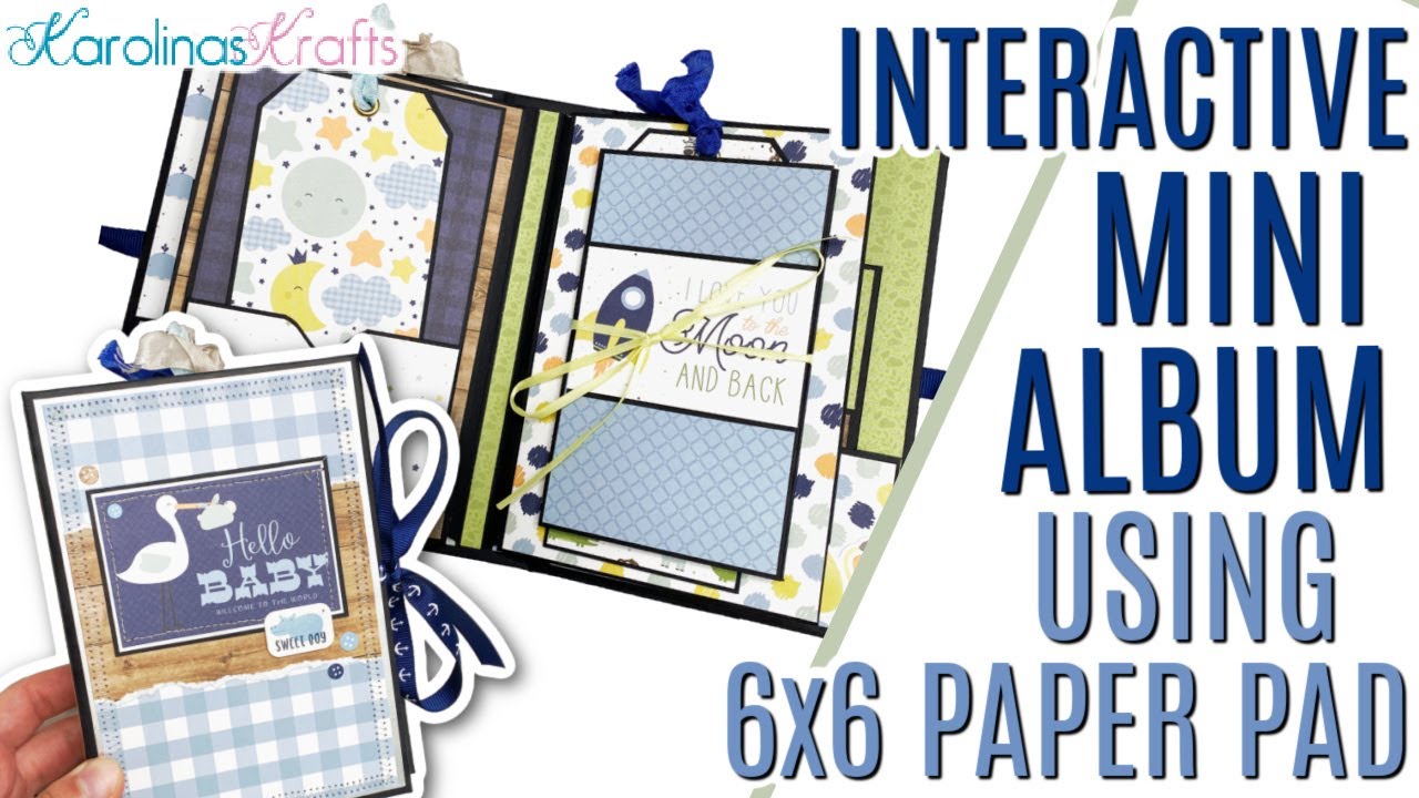 Echo Park Baby Boy Mini Album Project Share using 6x6 Paper Pad & TUTORIAL
