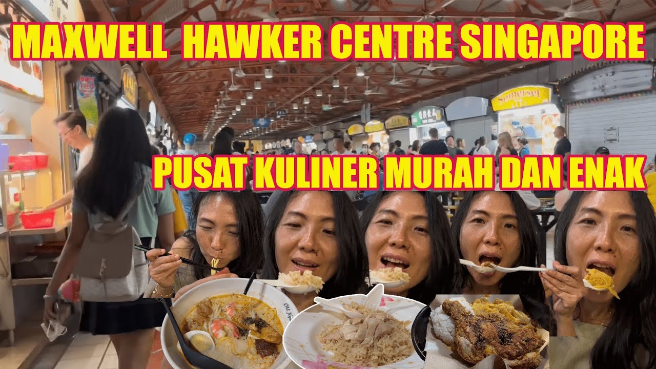 HUNTING KULINER  DI MAXWELL FOOD CENTRE SINGAPORE || PUSAT KULINER MURAH DAN ENAK DI SINGAPORE