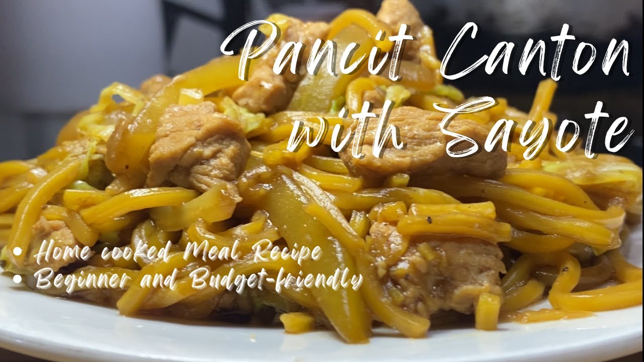 PANCIT CANTON WITH SAYOTE | Lutong Bahay Recipe