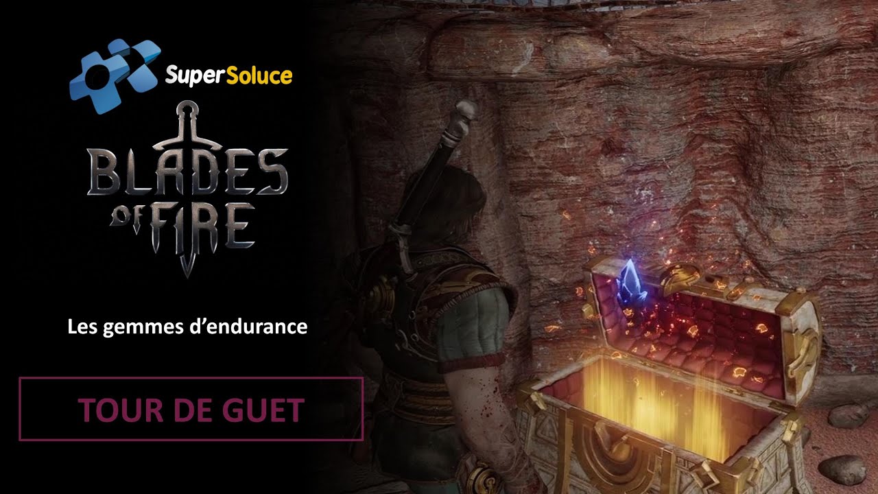 Blades of Fire - Les gemmes d'endurance de la Tour de guet