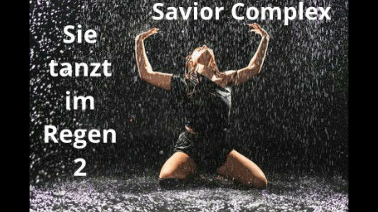 Savior Complex Sie tanzt im Regen 2