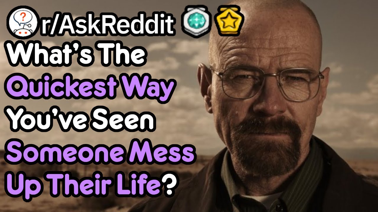 What's The Fastest Way Someone Has Messed Up Their Own Life? (r/AskReddit)