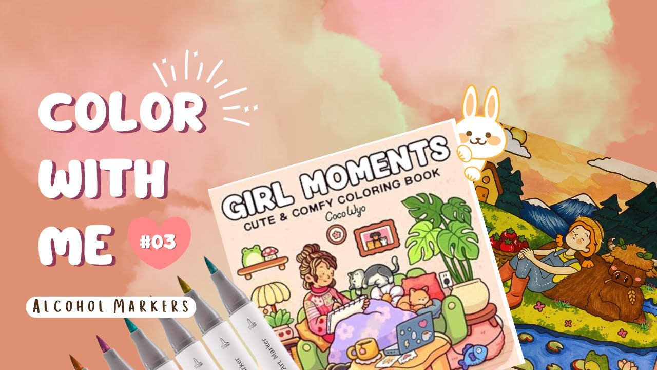 Color With Me 03 | Girl Moments by Coco Wyo | Alcohol Markers
