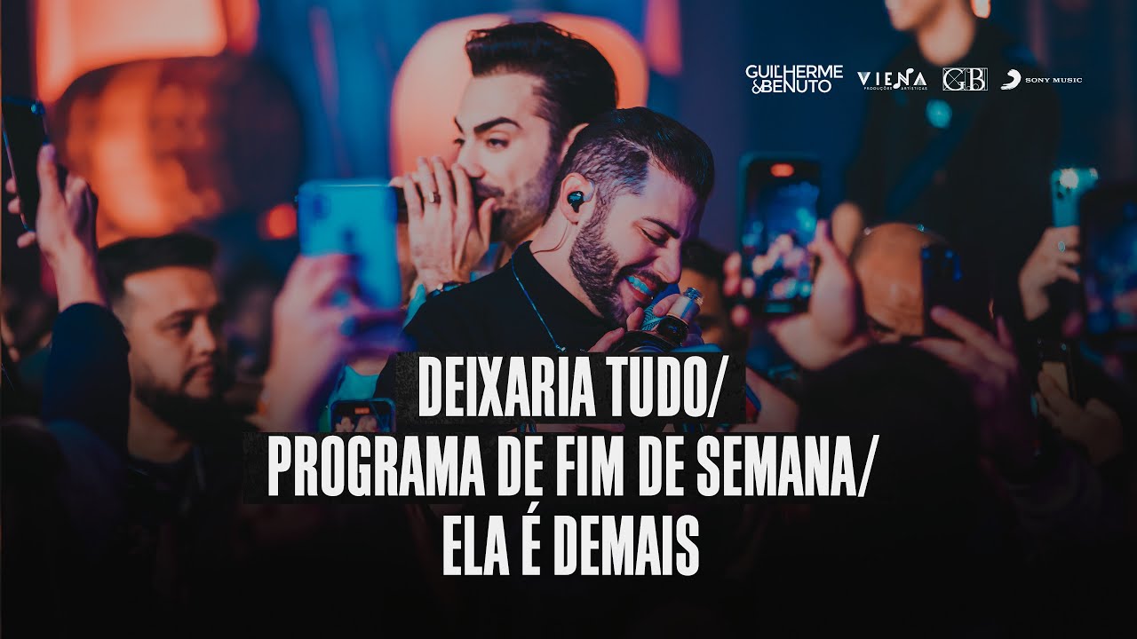 Guilherme e Benuto - Deixaria tudo / Programa de Fim de Semana / Ela é Demais