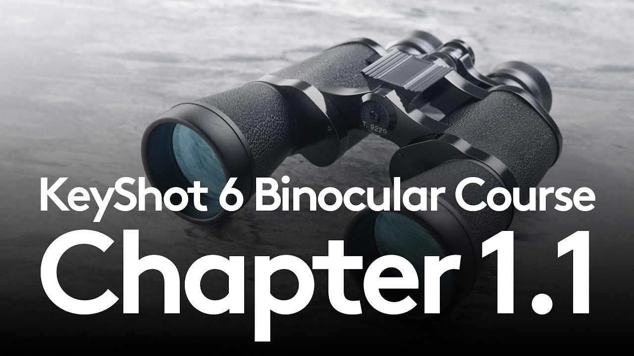KeyShot 6 Binocular Course / Chapter 1.1 / Model Import