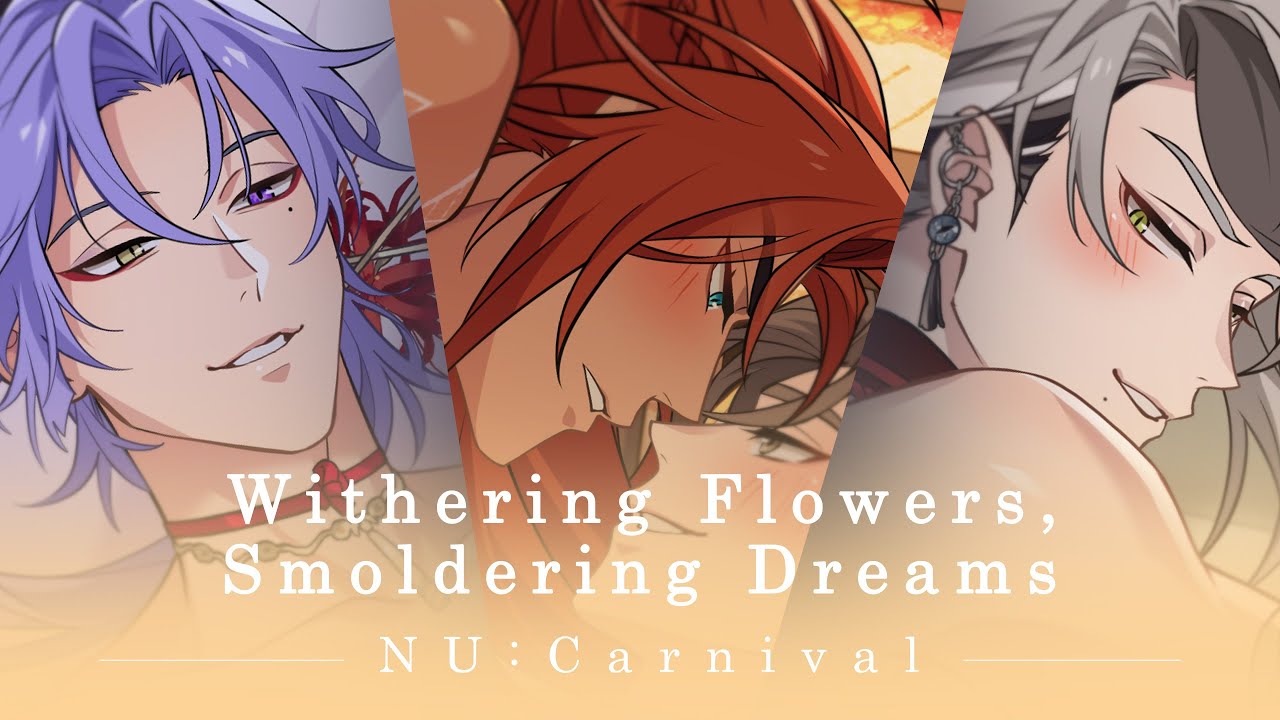 NU: Carnival - [Wilting Flowers, Burning Dreams] PV