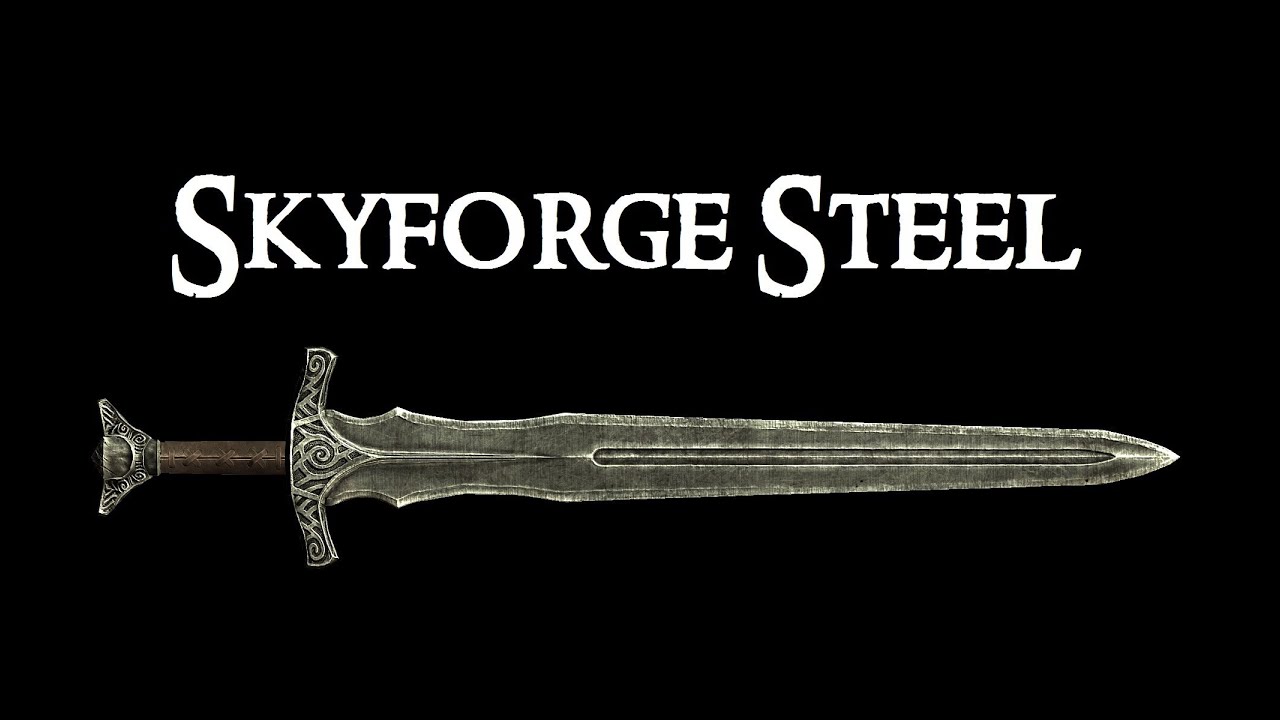 Lets Play Skyrim Question : Why a Skyforge Steel Broadsword?